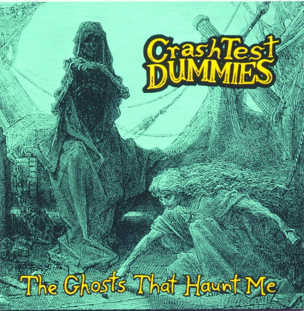 The Ghosts That Haunt Me by Crash Test Dummies